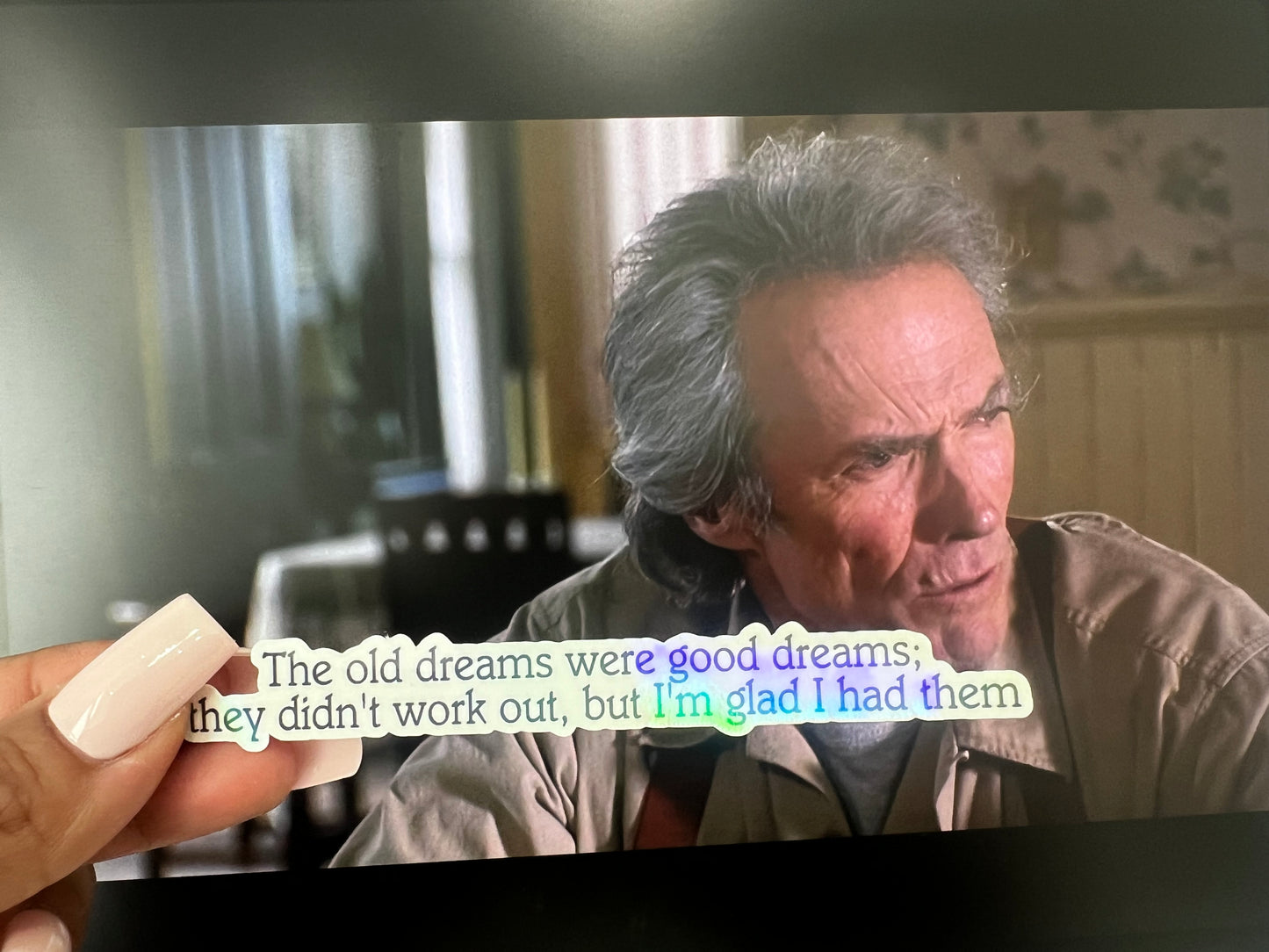 The old dreams were good dreams; they didn’t work out, but I’m glad I had them. The Bridges of Madison County, quote sticker