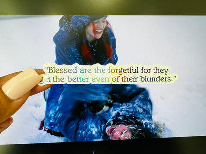 Blessed are the Forgetful for They Get the Better Even of Their Blunders