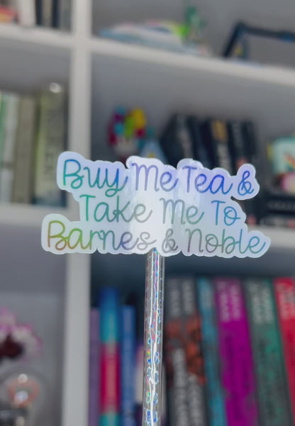 Buy Me Tea and Take Me to Barnes and Noble