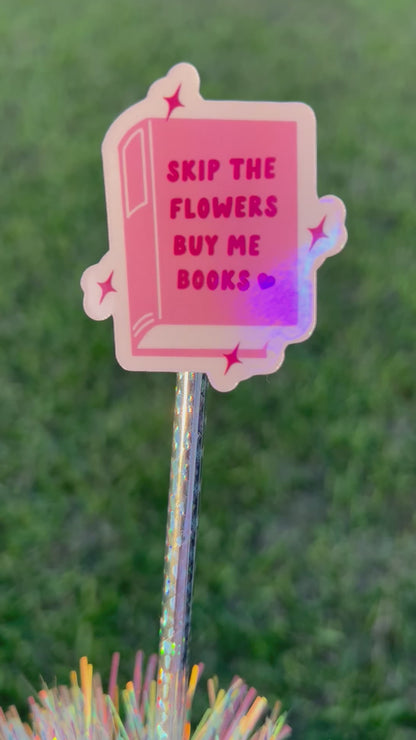 Skip the flowers, buy me books